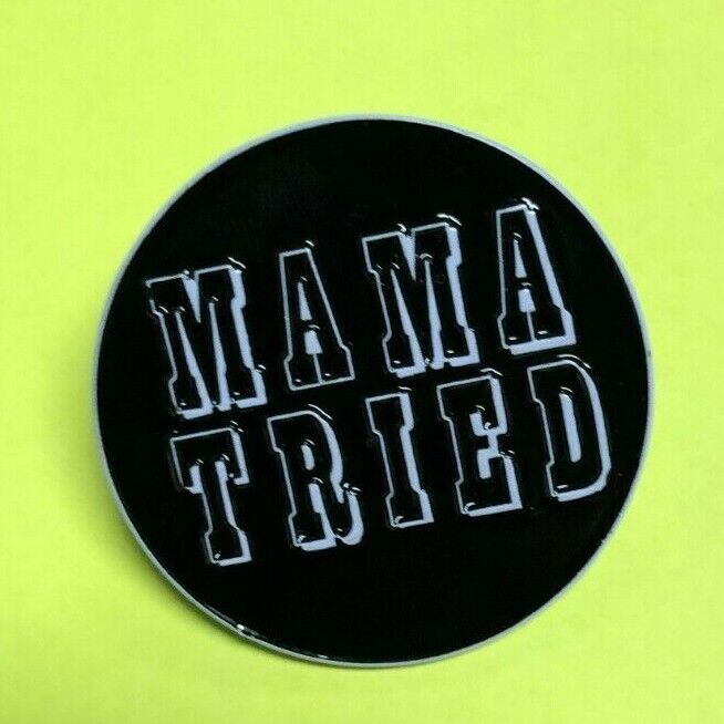 "Mama Tried" Original Enamel Pin ST Merle Haggard Country Outlaw Yeehaw Classic