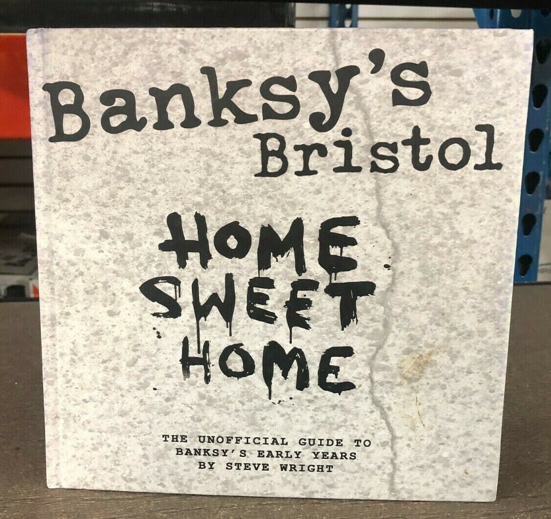 Banksy's Bristol "Home Sweet Home" Unofficial Guide To Banksy's Early Years Book