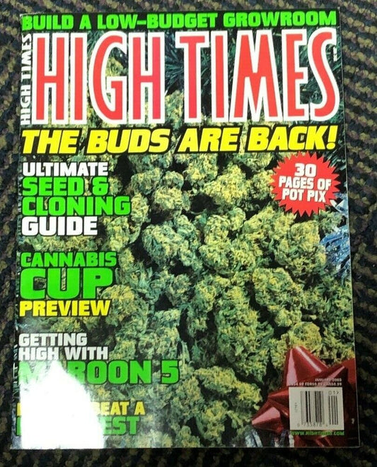 2005 HIGH TIMES JAN 2005 Build A Low Budget GrowRoom The Buds Are Back Maroon 5